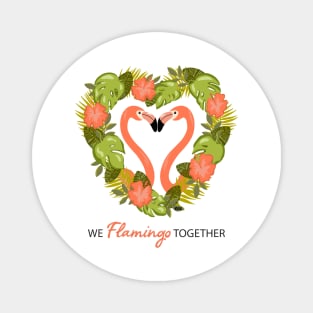 We Flamingo Together Magnet